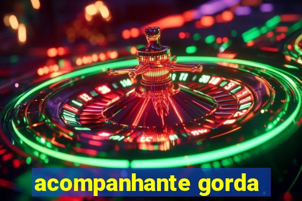 acompanhante gorda